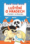 Luštění o hradech v Čechách i na Slovensku - Eva Rémišová