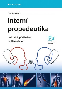 Interní propedeutika - praktická, přehledná, multimediální - Ondřej Hloch