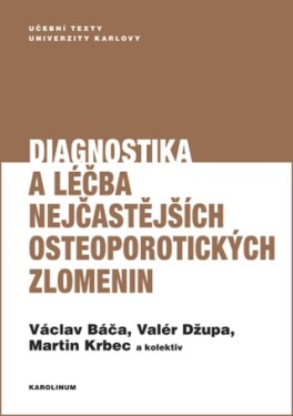 Diagnostika a léčba nejčastějších osteoporotických zlomenin - Martin Krbec, Valér Džupa, Václav Báča - e-kniha