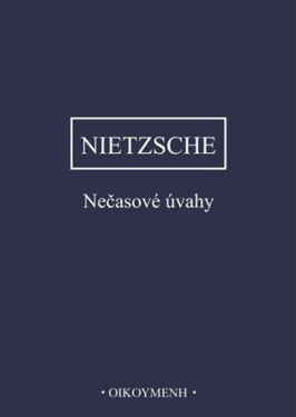 Nečasové úvahy, Friedrich Nietzsche