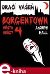 Dračí vášeň. Borgentown - město hrůzy 4 - Andrew Hall e-kniha