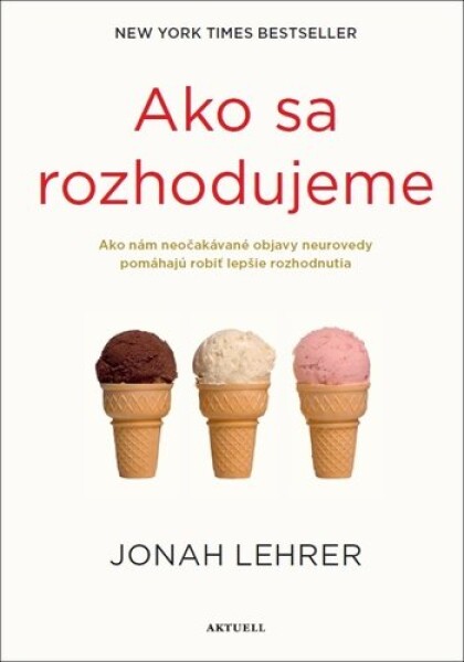 Ako sa rozhodujeme Jonah Lehrer