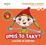 Umíš to taky? Cvičíme se skřítky - Omalovánky s medailí - Lucie Škodová