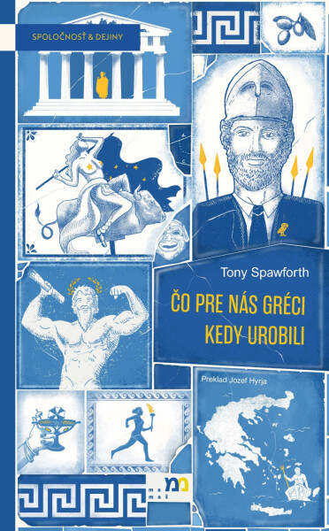 Čo pre nás Gréci kedy urobili - Tony Spawforth