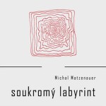 Soukromý labyrint Michal Matzenauer