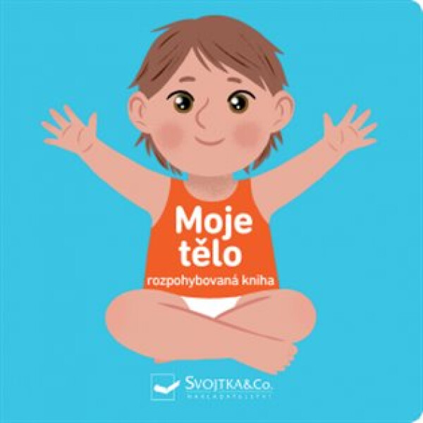 Moje tělo - rozpohybovaná kniha - Ella Bailey