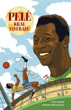 Pelé: Král fotbalu Eddy Simon