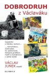 Dobrodruh Václaváku Václav Junek