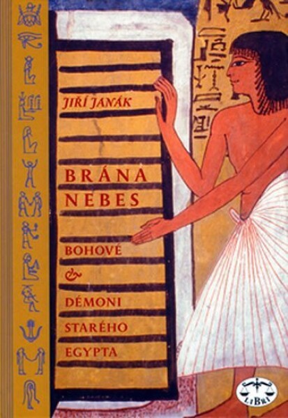 Brána nebes-Bohovédémoni starého Egypta - Jiří Janák