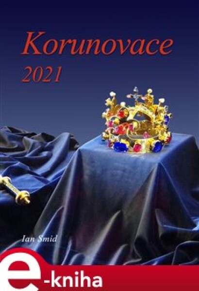 Korunovace 2021 - Ian Smid e-kniha