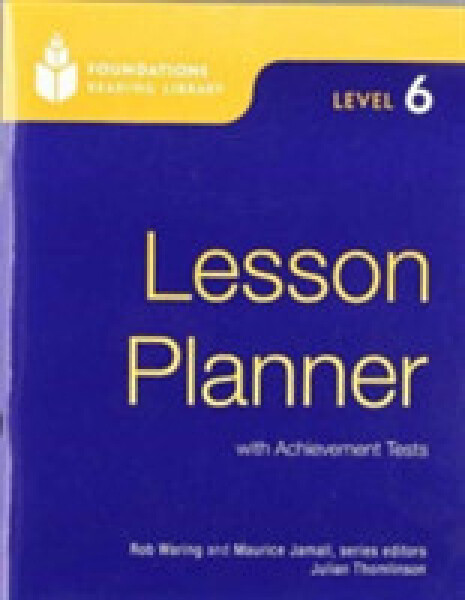 Foundations Reading Library Level 6 Lesson Planner with Achievment Tests - Jamall Maurice; Waring, Rob