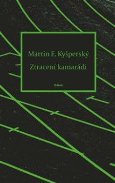 Ztracení kamarádi - Martin E. Kyšperský