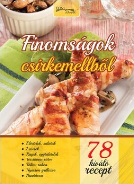 Finomságok csirkemellből