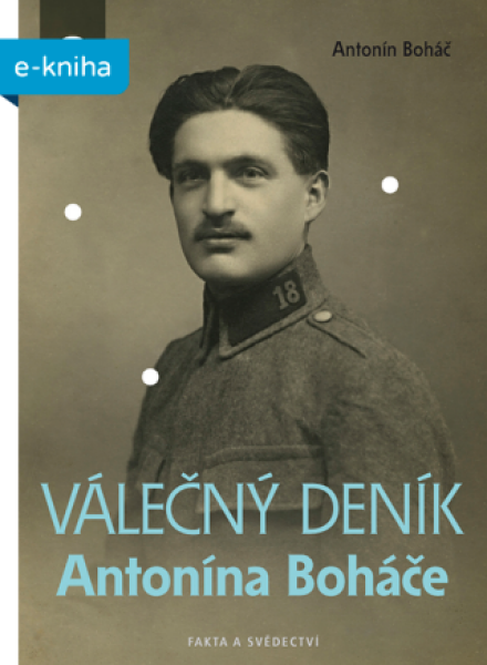 Válečný deník Antonína Boháče - Antonín Boháč - e-kniha