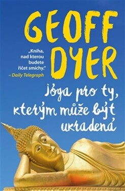 Jóga pro ty, kterým může být ukradená Geoff Dyer