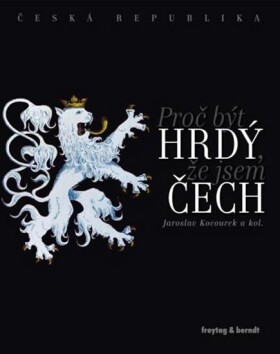 Česká republika - Proč být hrdý, že jsem Čech - Jaroslav Kocourek