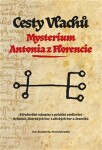 Cesty Vlachů Mysterium Antonia Florencie Otto Štemberka,