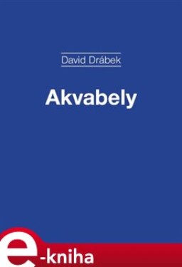 Akvabely - David Drábek e-kniha