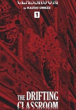 The Drifting Classroom: Perfect Edition 1 - Kazuo Umezz