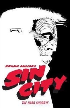 Frank Miller´s Sin City Volume 1: The Hard Goodbye (fourth Edition) - Frank Miller