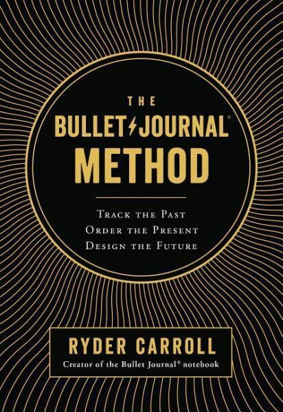 The Bullet Journal Method