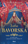 Žofie Bavorská - Hana Parkánová - Whitton