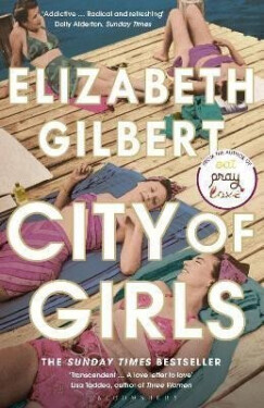 City of Girls: The Sunday Times Bestseller - Elizabeth Gilbert