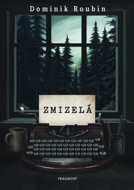 Zmizelá - Dominik Roubin