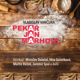 Pekař Jan Marhoul - Vladislav Vančura - audiokniha