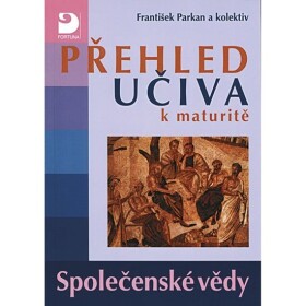 Přehled učiva maturitě Společenské vědy