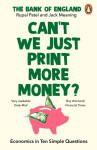 Can´t We Just Print More Money?: Economics in Ten Simple Questions - Rupal Patel