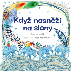 Když nasněží na slony, 1. vydání - Robin Král