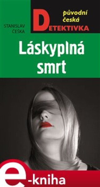 Láskyplná smrt - Stanislav Češka e-kniha