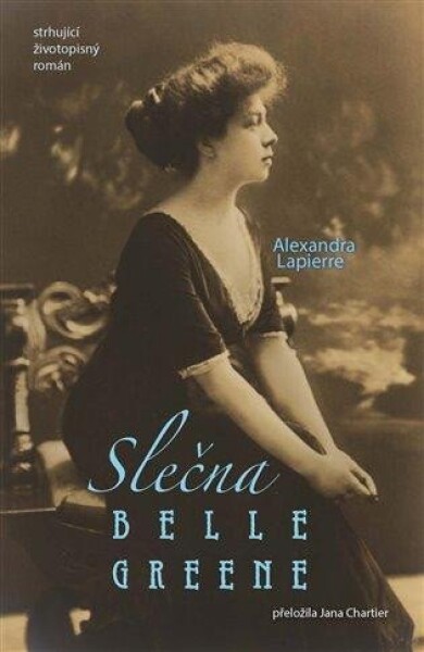 Slečna Belle Greene Alexandra Lapierre