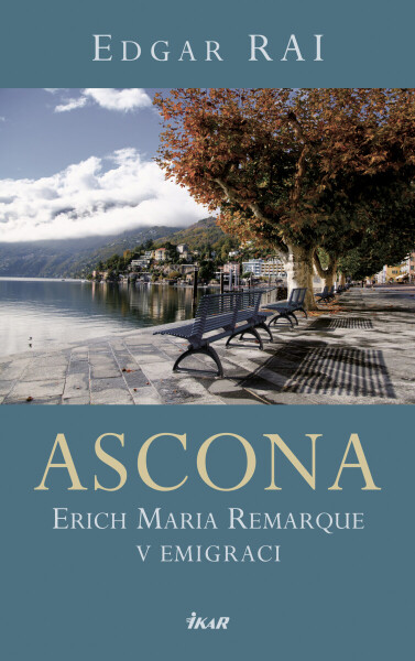 ASCONA. E. M. Remarque v emigraci - Edgar Rai