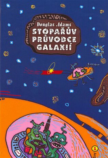 Stopařův průvodce Galaxií 1 - Douglas Adams