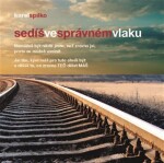 Sedíš ve správném vlaku, Karel Spilko