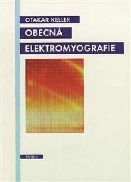 Obecná elektromyografie - Keller Otakar