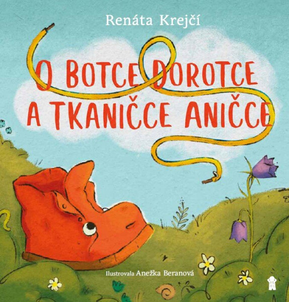 O botce Dorotce a tkaničce Aničce - Renáta Krejčí