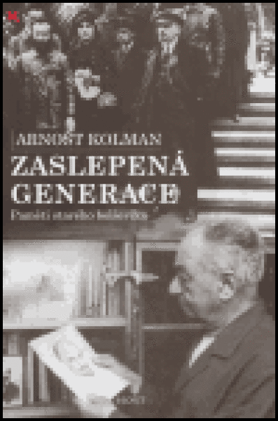 Zaslepen generace Arnot Kolman