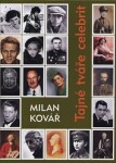 Tajné tváře celebrit - Milan Kovář