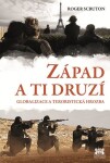 Západ a ti druzí - Globalizace a teroristická hrozba - Roger Scruton