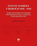 Štátne symboly v rokoch 1938–1945 (slovensky) - Ladislav Vrteľ