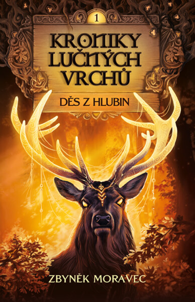 Kroniky Lučných vrchů 1 - Děs z hlubin - Zbyněk Moravec
