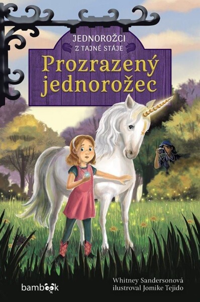 Jednorožci tajné stáje Prozrazený jednorožec Whitney Sandersonová