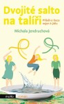 Dvojité salto na talíři | Michala Jendruchová