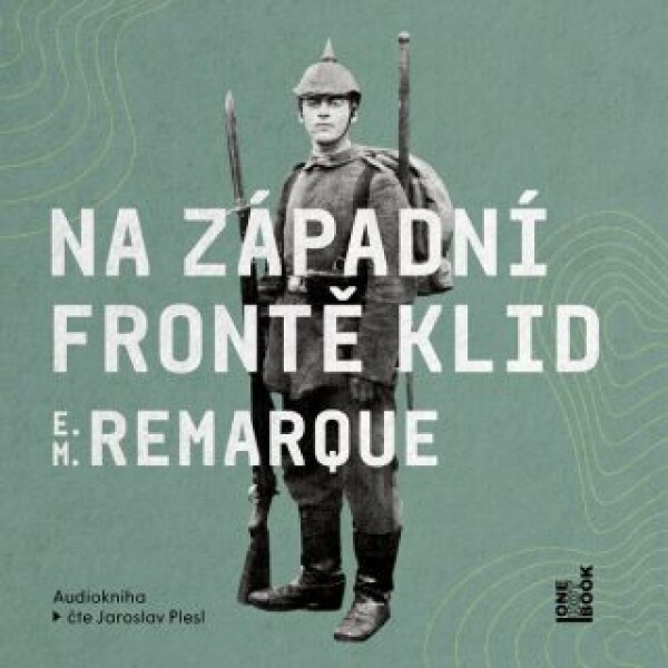 Na západní frontě klid - Erich Maria Remarque - audiokniha