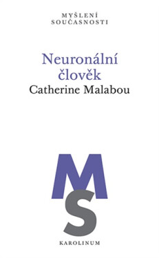 Neuronální člověk - Catherine Malabou