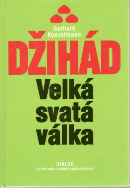 Džihád - Velká svatá válka - Gerhard Konzelmann