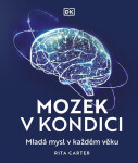 Mozek v kondici - Mladá mysl v každém věku - Rita Carterová